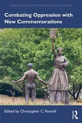 Book cover of Combating Oppression with New Commemorations by Christopher C. Fennell