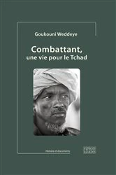 Book cover of Combattant, une vie pour le Tchad (édition 2023, couverture cartonnée) by Goukouni Weddeye