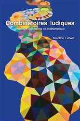 Book cover of Combinatoires ludiques by Caroline Lebrec