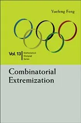 Book cover of Combinatorial Extremization: In Mathematical Olympiad And Competitions by Yuefeng Feng