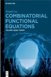 Book cover of Combinatorial Functional Equations by Yanpei Liu