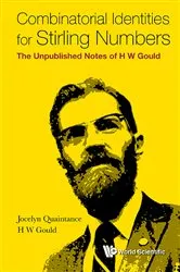 Book cover of Combinatorial Identities For Stirling Numbers: The Unpublished Notes Of H W Gould by Jocelyn Quaintance