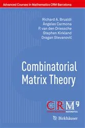 Book cover of Combinatorial Matrix Theory by Unknown