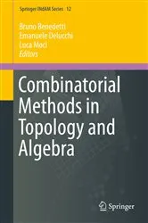 Book cover of Combinatorial Methods in Topology and Algebra by Bruno Benedetti