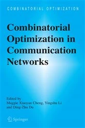 Book cover of Combinatorial Optimization in Communication Networks by Maggie Xiaoyan Cheng