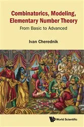 Book cover of Combinatorics, Modeling, Elementary Number Theory: From Basic To Advanced by Ivan V Cherednik