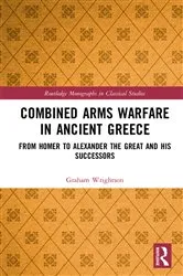 Book cover of Combined Arms Warfare in Ancient Greece by Graham Wrightson