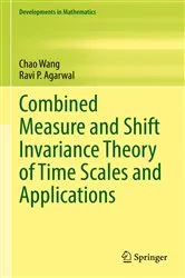 Book cover of Combined Measure and Shift Invariance Theory of Time Scales and Applications by Unknown