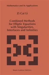 Book cover of Combined Methods for Elliptic Equations with Singularities, Interfaces and Infinities by Zi Cai Li