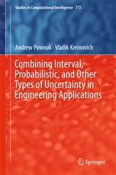 Book cover of Combining Interval, Probabilistic, and Other Types of Uncertainty in Engineering Applications by Andrew Pownuk