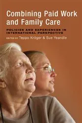Book cover of Combining Paid Work and Family Care by Teppo Kröger