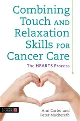 Book cover of Combining Touch and Relaxation Skills for Cancer Care by Ann Carter