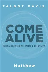 Book cover of Come Alive: Matthew by Talbot Davis