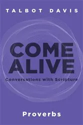Book cover of Come Alive: Proverbs by Talbot Davis