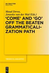 Book cover of 'COME' and 'GO' off the Beaten Grammaticalization Path by Maud Devos