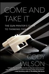 Book cover of Come and Take It by Cody Wilson