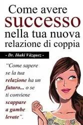 Book cover of Come avere successo nella tua nuova relazione di coppia by Unknown
