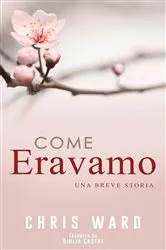 Book cover of Come Eravamo by Chris Ward