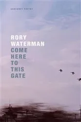 Book cover of Come Here To This Gate by Rory Waterman