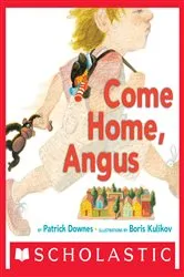 Book cover of Come Home, Angus by Patrick Downes