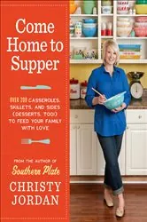 Book cover of Come Home to Supper by Christy Jordan