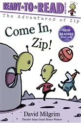 Book cover of Come In, Zip! by David Milgrim