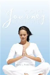 Book cover of Come Journey with Me by Kevie L. Anderson