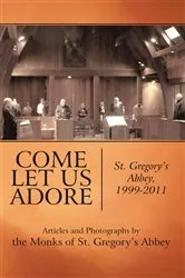 Book cover of Come Let Us Adore by the Monks of St. Gregory’s Abbey