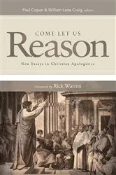 Book cover of Come Let Us Reason by Paul Copan