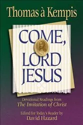 Book cover of Come, Lord Jesus (Rekindling the Inner Fire) by Thomas A'kempis