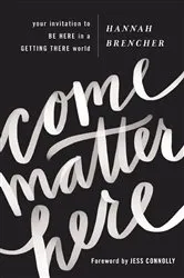 Book cover of Come Matter Here by Hannah Brencher