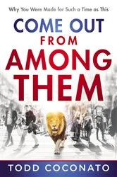 Book cover of Come Out From Among Them by Todd Coconato