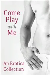 Book cover of Come Play With Me by Charlotte Stein