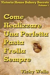 Book cover of Come realizzare una perfetta pasta frolla - Sempre by N/A