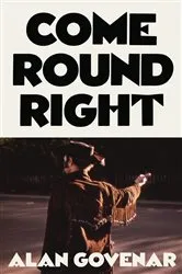 Book cover of Come Round Right by Alan Govenar
