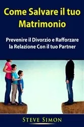Book cover of Come Salvare il tuo Matrimonio by Kathleen Waters