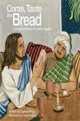 Book cover of Come, Taste the Bread by Daphna Flegal