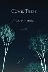 Book cover of Come, Thief by Jane Hirshfield