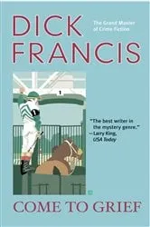 Book cover of Come to Grief by Dick Francis
