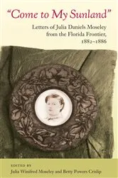 Book cover of Come to My Sunland by Julia Winifred Moseley