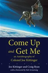 Book cover of Come Up and Get Me by Joe Kittinger