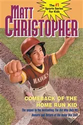 Book cover of Comeback of the Home Run Kid by Matt Christopher