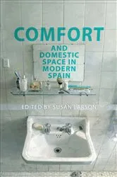 Book cover of Comfort and Domestic Space in Modern Spain by Professor Susan Larson