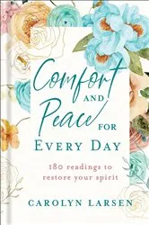 Book cover of Comfort and Peace for Every Day by Carolyn Larsen