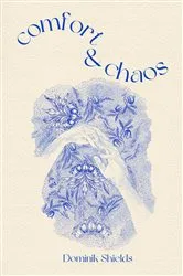 Book cover of Comfort & Chaos by Dominik Shields