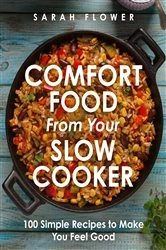 Book cover of Comfort Food from Your Slow Cooker by Sarah Flower