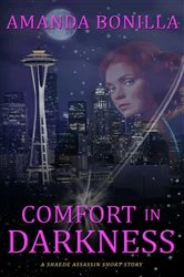 Book cover of Comfort in Darkness: A Shaede Assassin Short Story by Amanda Bonilla