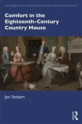 Book cover of Comfort in the Eighteenth-Century Country House by Jon Stobart