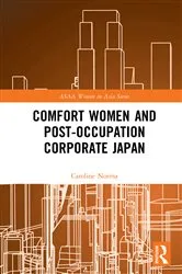 Book cover of Comfort Women and Post-Occupation Corporate Japan by Caroline Norma