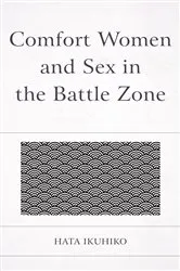 Book cover of Comfort Women and Sex in the Battle Zone by Ikuhiko Hata